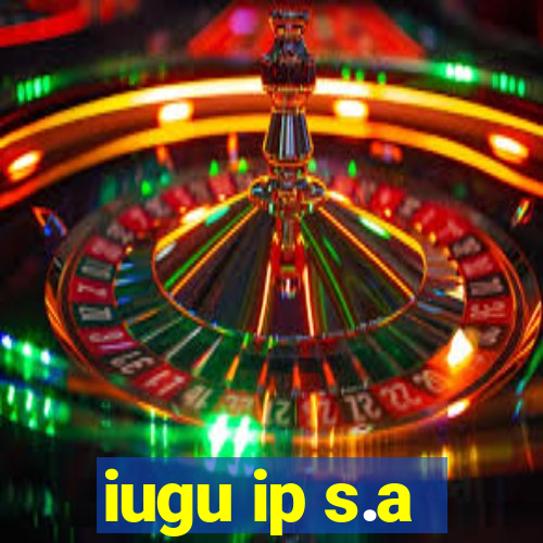 iugu ip s.a